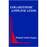 Logarithmic Amplification door Richard Smith Hughes