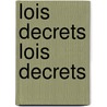 Lois Decrets Lois Decrets by Par J.B. Duvergier