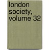 London Society, Volume 32 door James Hogg