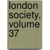 London Society, Volume 37 door James Hogg