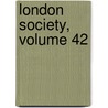 London Society, Volume 42 door James Hogg