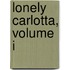 Lonely Carlotta, Volume I