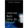 Looking Back Into My Past by Vincent Sandstoe