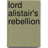 Lord Alistair's Rebellion door Allen Upward