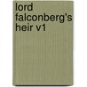 Lord Falconberg's Heir V1 by Charles Carlos Clarke