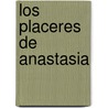 Los Placeres de Anastasia door Anna Garcia