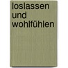 Loslassen und Wohlfühlen door Dennis o`Neill