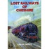 Lost Railways Of Cheshire