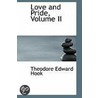 Love And Pride, Volume Ii door Theodore Edward Hook