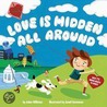 Love Is Hidden All Around by Julee Williams
