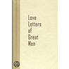 Love Letters Of Great Men door Onbekend