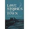 Love Stories In This Town door Amanda Eyre Ward