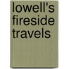 Lowell's Fireside Travels door Francis Alexander Cavenagh