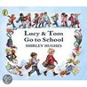 Lucy And Tom Go To School door Shirley Hughes