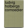 Ludvig Holbergs Comoedier by Ludvig Holberg