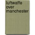 Luftwaffe Over Manchester