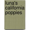 Luna's California Poppies door Alma Luz Villanueva