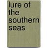 Lure of the Southern Seas door Susan Hunt