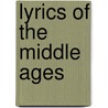 Lyrics of the Middle Ages door Onbekend