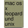 Mac Os X Leopard Und Unix by Kai Surendorf