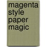 Magenta Style Paper Magic door Nathalie Metivier