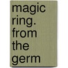 Magic Ring. From The Germ door Friedrich Heinrich Kar La Motte-Fouqu