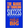 Magic of Thinking Success door David J. Schwartz