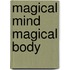 Magical Mind Magical Body