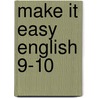 Make It Easy English 9-10 door Onbekend