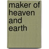 Maker Of Heaven And Earth by Langdon Brown Gilkey