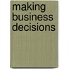 Making Business Decisions door Frances Armstrong Boyd