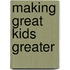 Making Great Kids Greater