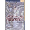 Waarom nog huwen? by H. Arts