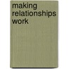 Making Relationships Work door Alison Waines