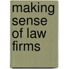 Making Sense Of Law Firms door Stephen W. Mayson