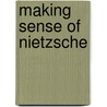 Making Sense Of Nietzsche door Richard Schacht
