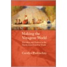 Making The Voyageur World door Carolyn Podruchny