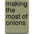 Making the Most of Onions