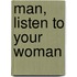 Man, Listen To Your Woman