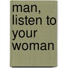 Man, Listen To Your Woman door A.J. Beech