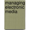 Managing Electronic Media door Van Tassel Joan