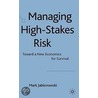 Managing High-Stakes Risk by Mark Jablonowski
