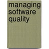 Managing Software Quality door Richard E. Nance