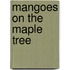 Mangoes On The Maple Tree