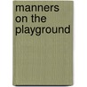 Manners on the Playground door Chris Lensch