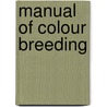Manual Of Colour Breeding door Jim Hayward