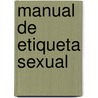 Manual de Etiqueta Sexual by Tom Carey