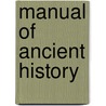 Manual of Ancient History door David Alphonso Talboys