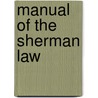 Manual of the Sherman Law door Everett Nichols Curtis