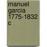Manuel Garcia 1775-1832 C door James Radomski